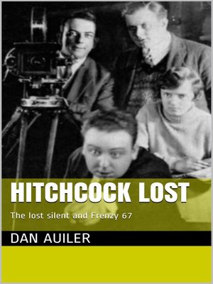 cover image of Hitchcock Lost the Lost Silent Hitchcock and Frenzy 67
